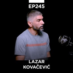 EP 245: Lazar Kovačević, tech lead & software craftsman - Pojačalo podcast