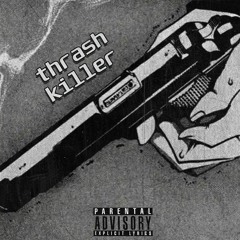Thrash Killer