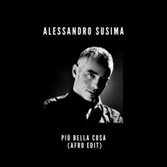Alessandro Susima - Più Bella Cosa (Afro Edit)