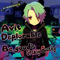 AViT - Deplorable (Begood's Greasy Bootleg)