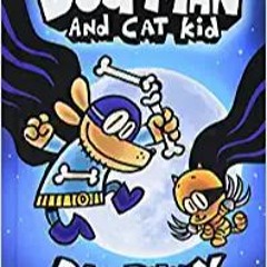 ^READ PDF EBOOK# Dog Man and Cat Kid: A Graphic Novel (Dog Man #4): From the Creator of Captain Unde