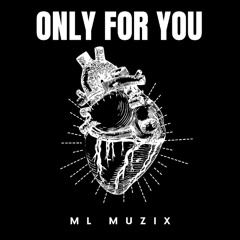 Only For You