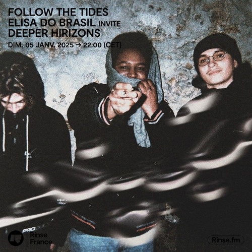 FOLLOW THE TIDES : Elisa Do Brasil invite Deeper Horizons - O5 Janvier 2024
