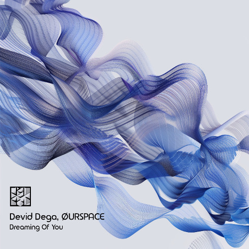 Devid Dega, ØURSPACE - Dreaming of You
