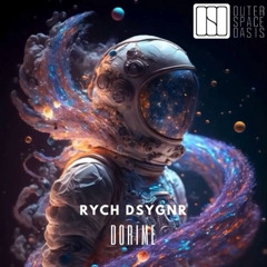 RYCH DSYGNR - Dorime [Outer Space Oasis]