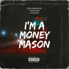 I'm A Money Mason