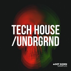 Get Down Samples Presents Tech House Undrgrnd