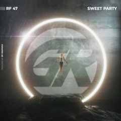 RF 47 - Sweet Party (Original Mix)