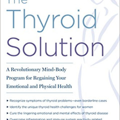 download PDF 📒 The Thyroid Solution (Third Edition): A Revolutionary Mind-Body Progr