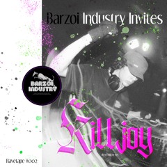 Ravetape #002 - Barzoi Industry invites Killjoy