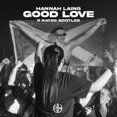 Hannah Laing - Good Love (G - RATED BOOTLEG)