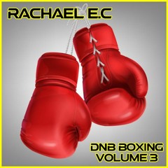 Rachael EC - D&B BOXING MIX VOLUME 3 - May 2021