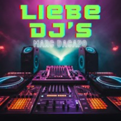 Marc DaCapo - Liebe DJ's