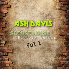 Ash Davis - Scouse House History Lesson