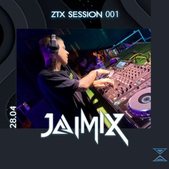 ZTX Sessions #001 | Jaimix (Full On Groove)