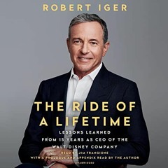 [PDF Download] The Ride of a Lifetime: Lessons Learned from 15 Years as CEO of the Walt Disney