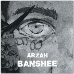 ARZAH - BANSHEE [FREE DOWNLOAD]
