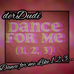 Dance for Me Like 1 2 3 ...