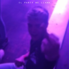 EL PARTY ME LLAMA (BUMPING REMIX)