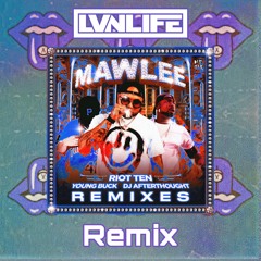 Riot Ten - Mawlee (ft. Young Buck & Afterthought)(LVNLIFE Remix)