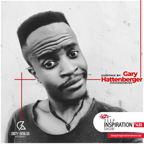 Deep Inspiration Show 431 "Guestmix by Gary Hattenberger (Dirty Analog Records, South Africa)