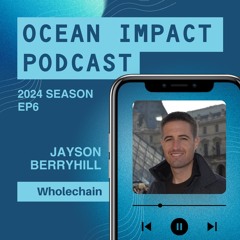 Tech to Make the Seafood Supply Chain Visible with Jayson Berryhill