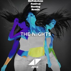Avicii - The Nights (SteFabolous Festival Bootleg Remix)