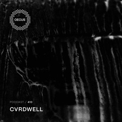 OECUS Podcast 410 // CVRDWELL