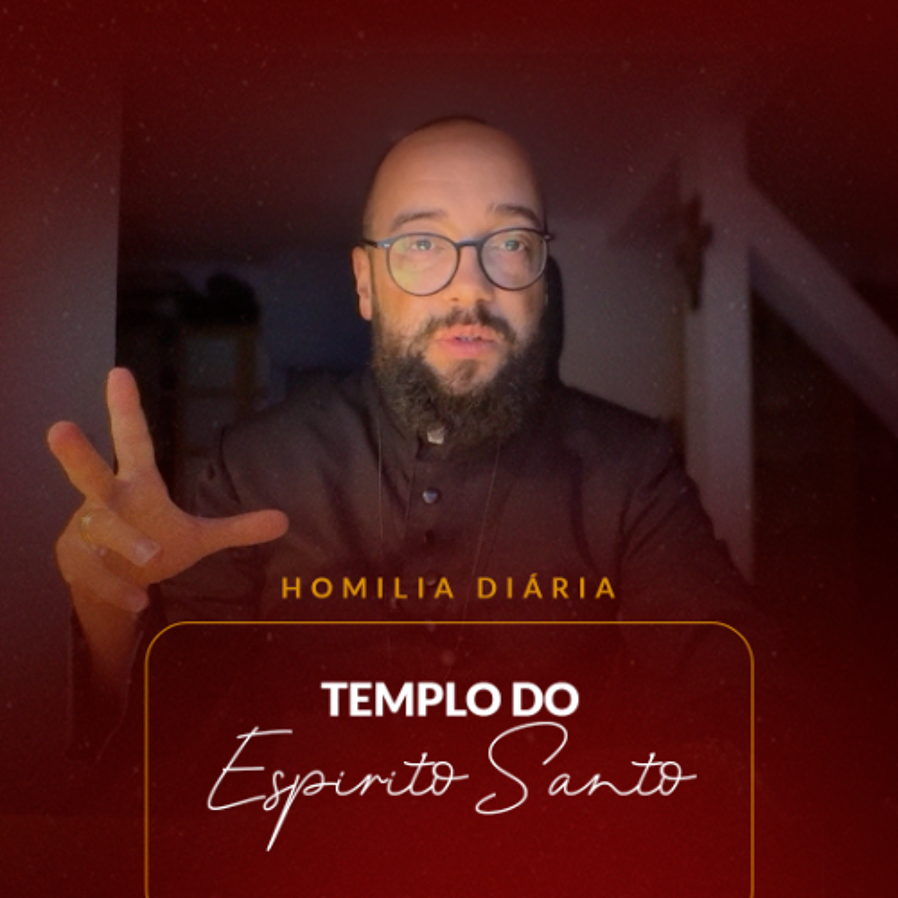 Homilia Diária - Templo do Espirito Santo | 2025.11.09