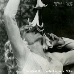 The Ritual Must be Kept Alive w. Sofia [13.11.2023]