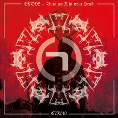 CKOLE - Burn An X In Your Head (Original Mix)
