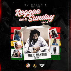 DJ Kayla G - Reggae On A Sunday Vol. 6: BUJU BANTON Edition - FYAH SQUAD Sound
