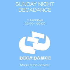 Sunday Night Decadance - 23.07.23