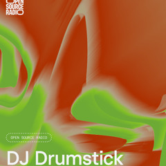 DJ Drumstick | Open Source Radio | 04102025
