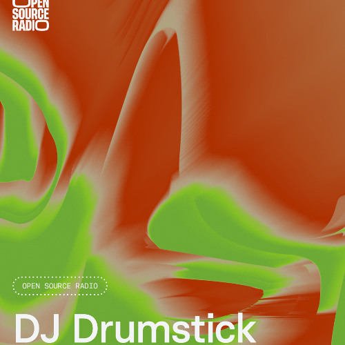 DJ Drumstick | Open Source Radio | 04102025