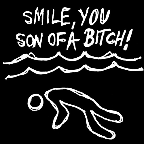 SMILE, YOU SON OF A BITCH! [PROD. BY YUNG FLEX]
