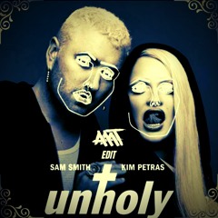 Sam Smith & Kim Petras - Unholy (AMT Edit)