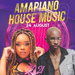 Amapiano 24 August Hits Mix 2021 - DjMobe