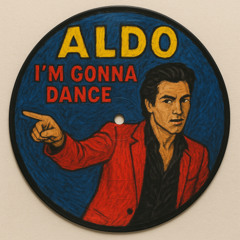 Aldo - Im Gonna Dance
