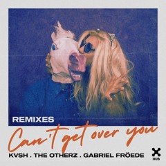 KVSH, The Otherz, Gabriel Fröede - Can't Get Over You (JØRD Remix) (Extended Mix)