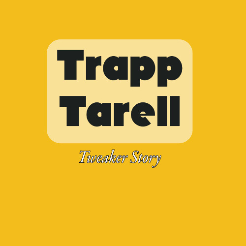 G3 -  Tweaker | Trapp Tarell - Tweaker Story
