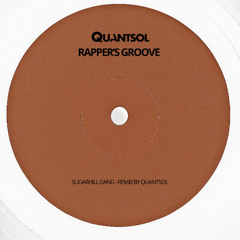 Rapper’s Groove (Quantsol Remix)