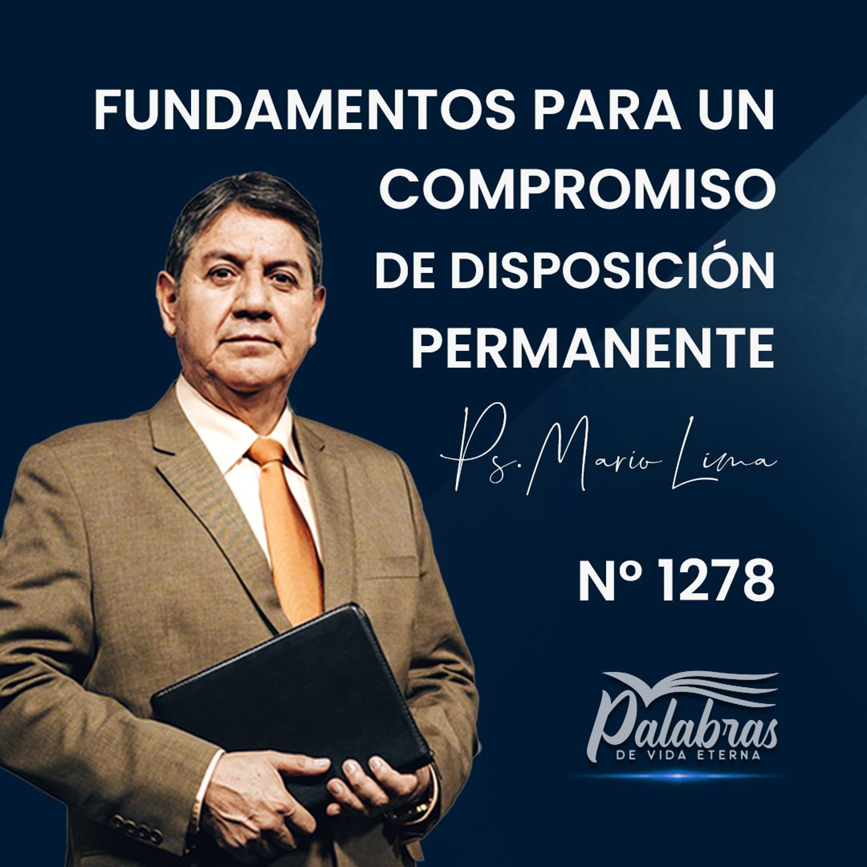 1278. Fundamentos para un compromiso de disposición permanente | Ps. Mario Lima Vacaflor episode artwork