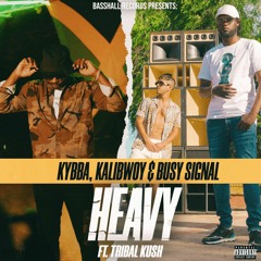 Kybba, Kalibwoy & Busy Signal - HEAVY [EXTENDED VERSION] ft. Tribal Kush