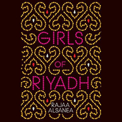[GET] KINDLE 💕 Girls of Riyadh: A Novel by  Rajaa Alsanea,Kate Reading,Penguin Audio