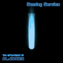 Sunday Service [The Adventures of Al:Chemi]