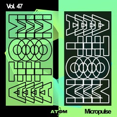 Atom Trance Vol. 47 | Micropulse