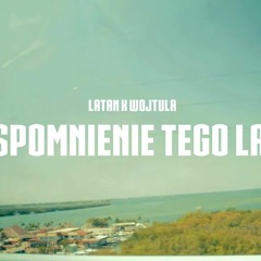 LataN & Wojtula -Wspomnienie tego lata (Official Lyrics Video).mp3