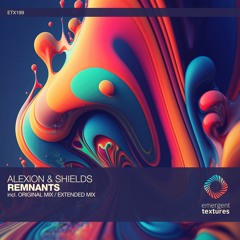 Alexion & Shields - Remnants (Original Mix) [ETX199]