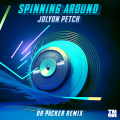 Spinning Around (Dr Packer Remix)